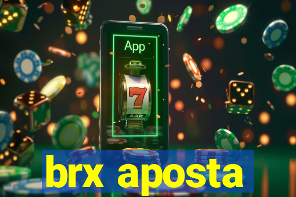 brx aposta